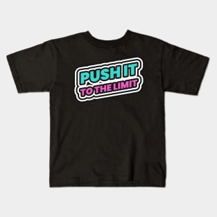 Push It To The Limit Hustle Hustler Hustling Kids T-Shirt